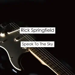 Speak To The Sky - Single - Rick Springfield