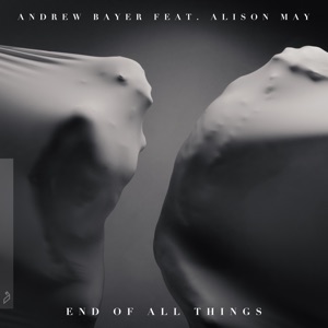 End of All Things (feat. Alison May) [Edit]