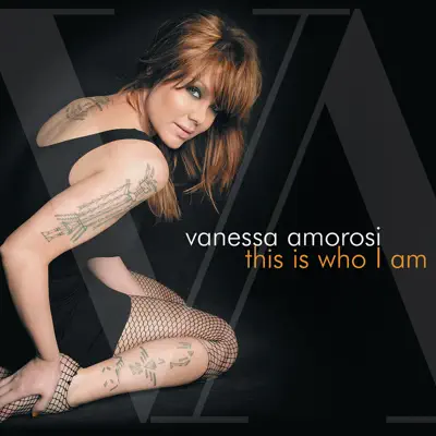 This Is Who I Am - EP - Vanessa Amorosi