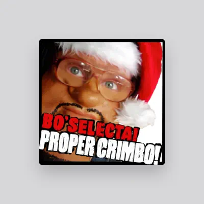 Listen to Bo Selecta, watch music videos, read bio, see tour dates & more!