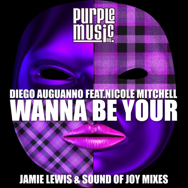 Wanna Be Your (feat. Nicole Mitchell) - Diego Auguanno