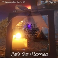 Lets Get Married (feat. Ali Coyote) - Single - The Honorable SoLo D