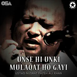Unse Hi Unki Mulaqat Ho Gayi - EP - Nusrat Fateh Ali Khan Unse Hi Unki Mulaqat Ho Gayi - EP - Nusrat Fateh Ali Khan