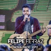 Felipe Ferraz, Nova Face (Ao Vivo) - EP 2