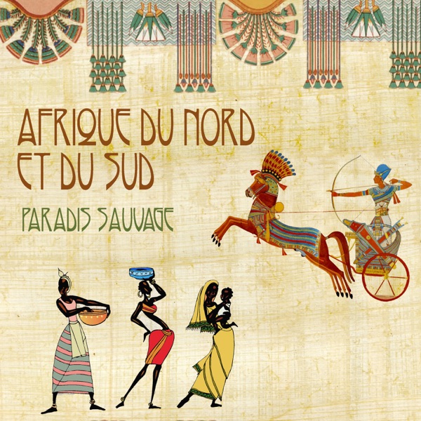 Afrique du Nord et du Sud: Paradis sauvage - Musique traditionnelle d'Egypte, Maroc, Kenya, Namibie, Sons tribaux, Arabe relax