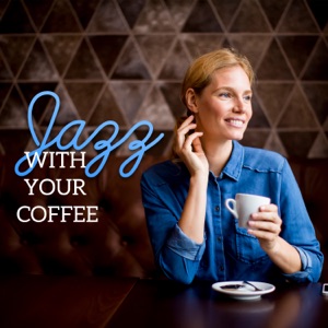 Jazz with Your Coffee - The Really Cool Collection