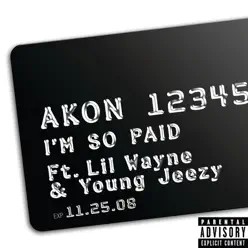 I'm So Paid (feat. Lil Wayne & Young Jeezy) - Single - Akon