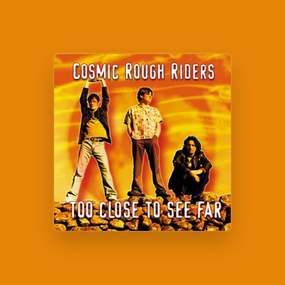 Listen to Cosmic Rough Riders, watch music videos, read bio, see tour dates & more!