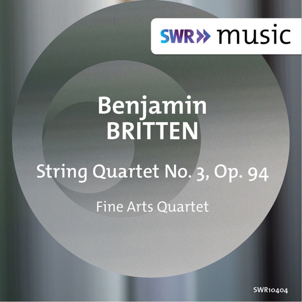 Britten: String Quartet No. 3, Op. 94 - EP