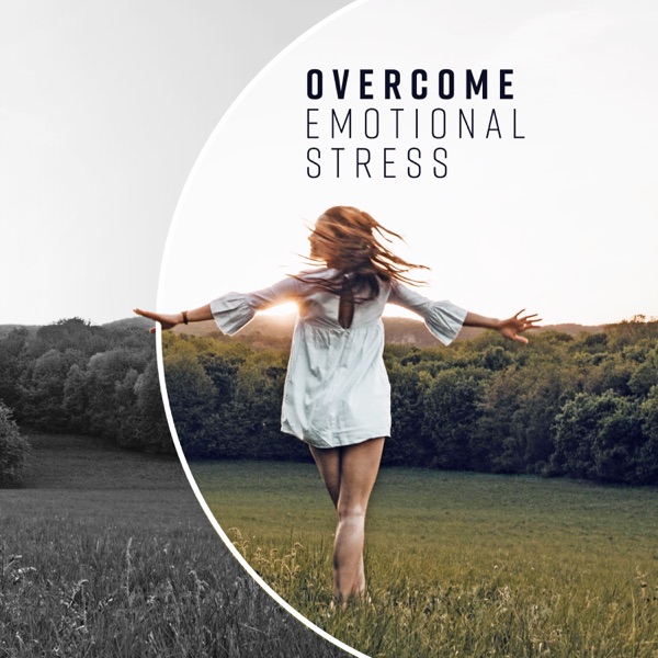 Overcome Emotional Stress - Therapy for Mind, Mental Calm, Spiritual Health, Positive Affirmations & Healing Music