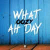 What Ah Day - Single