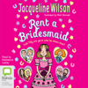 Rent a Bridesmaid (Unabridged) - Jacqueline Wilson