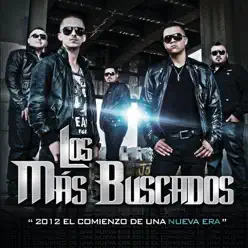 2012 El Comienzo de una Nueva Era - Los Mas Buscados