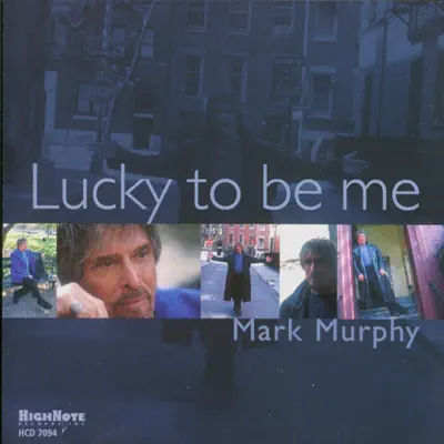 Lucky to Be Me - Mark Murphy Lucky to Be Me - Mark Murphy