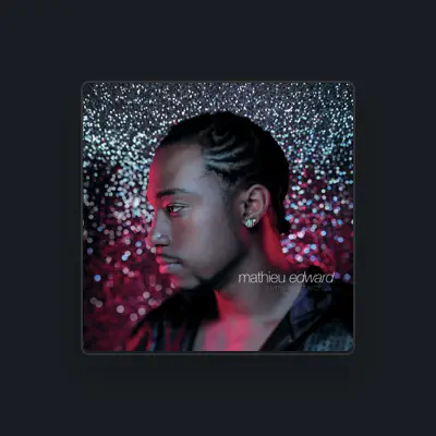 Listen to Mathieu Edward, watch music videos, read bio, see tour dates & more!