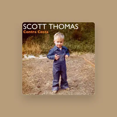 Listen to Scott Thomas, watch music videos, read bio, see tour dates & more!