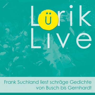 Lürik live. Frank Suchland liest schräge Gedichte von Busch bis Gernhardt