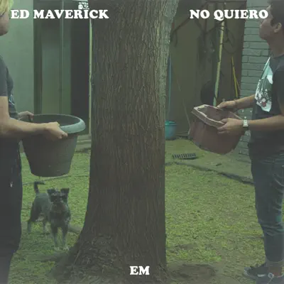 No Quiero (feat. Eidan) - Single - Ed Maverick