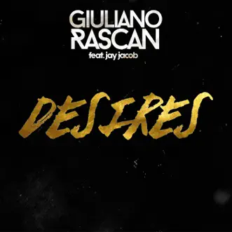 Desires (feat. Jay Jacob) by Giuliano Rascan song reviws