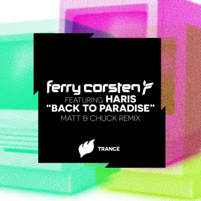 Back to Paradise (feat. Haris) [Matt & Chuck Remix] - Single - Ferry Corsten