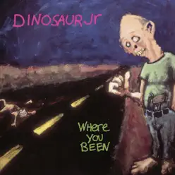 Where You Been - Dinosaur Jr.