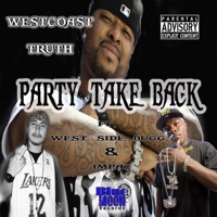 Party Take Back (feat. West Side Bugg & Impac) - Single - Westcoast Truth