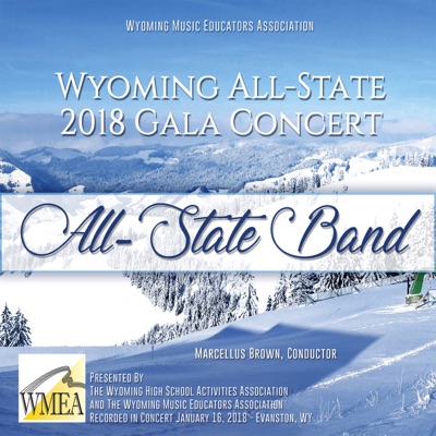 Wyoming All-State 2018 Gala Concert All-State Band (Live)