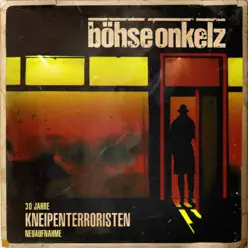 Kneipenterroristen (30 Jahre Kneipenterroristen - Neuaufnahme 2018) - Bohse Onkelz