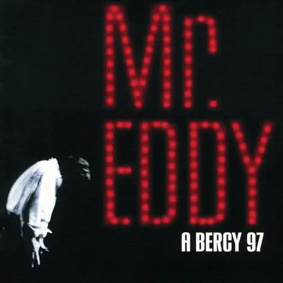 Mr. Eddy à Bercy 97 (Live) - Eddy Mitchell