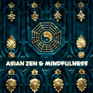 Asian Zen & Mindfulness: Best Chinese Music, Chkara Healing, Reiki, Deep Meditation, Spa