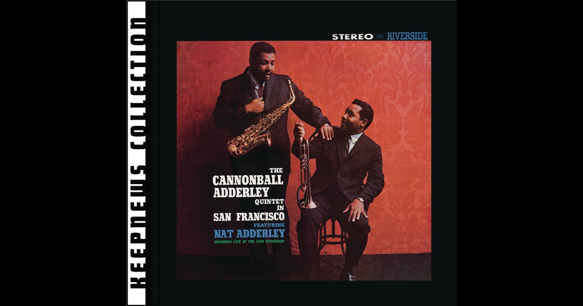Cannonball Adderley Quintet In San Francisco (Remastered