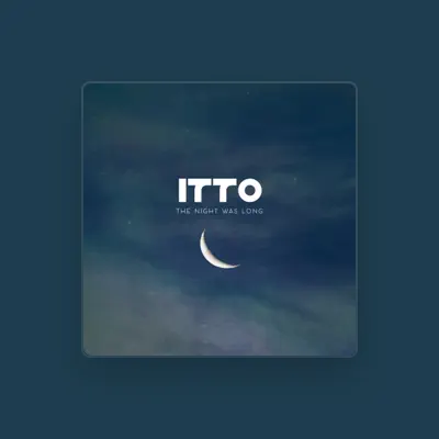 Listen to Itto, watch music videos, read bio, see tour dates & more!