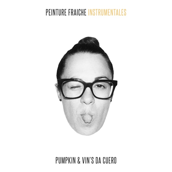 Peinture Fraîche Instrumentales - Pumpkin & Vin's Da Cuero