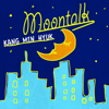 Moontalk - カン・ミンヒョク(from CNBLUE)