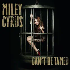 Can't Be Tamed - Single - Miley Cyrus