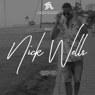 Hol' Up (feat. Nick Wells) - Single