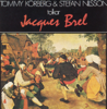 Tommy Körberg & Stefan Nilsson tolkar Jacques Brel - Tommy Körberg & Stefan Nilsson