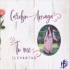 Carolyn Arriaga - Eres el Rey