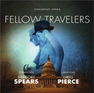 Gregory Spears: Fellow Travelers (Live) – Aaron Blake, Joseph Lattanzi, Devon Guthrie, Cincinnati Opera, Cincinnati Symphony Orchestra & Mark Gibson
