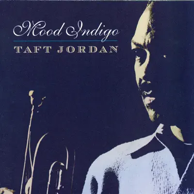 Mood Indigo - Taft Jordan Mood Indigo - Taft Jordan