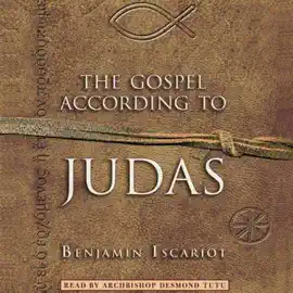 The Gospel According to Judas by Benjamin Iscariot
