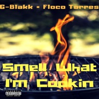 Smell What I'm Cookin' (feat. Floco Torres) - Single - G-Blakk