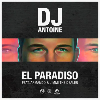 El Paradiso (DJ Antoine Vs Mad Mark 2k18 Mix) [feat. Jimmi the Dealer & Armando] - Single - Dj Antoine