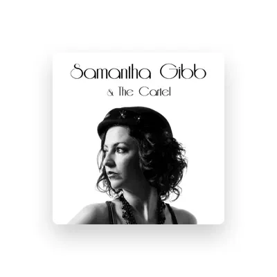 Listen to Samantha Gibb & The Cartel, watch music videos, read bio, see tour dates & more!