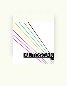 收听 Autoscan、观看音乐视频、阅读小传、查看巡演日期等 ！