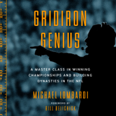 Gridiron Genius: A Master Class in Winning Championships and Building Dynasties in the NFL (Unabridged) - Michael Lombardi Cover Art