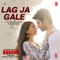 Lag Ja Gale (From 