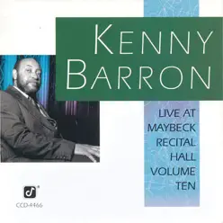 Kenny Barron - Live At Maybeck Recital Hall, Vol. 10 - Kenny Barron Kenny Barron - Live At Maybeck Recital Hall, Vol. 10 - Kenny Barron