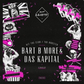 Hit the Club (Radio Edit) Bart B More & Das Kapital