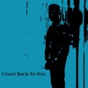 Coast Back to You - Single